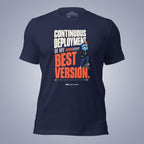 Code Crushes T-SHIRT Navy / S Continuous Deployment of My Best Version T-Shirt
