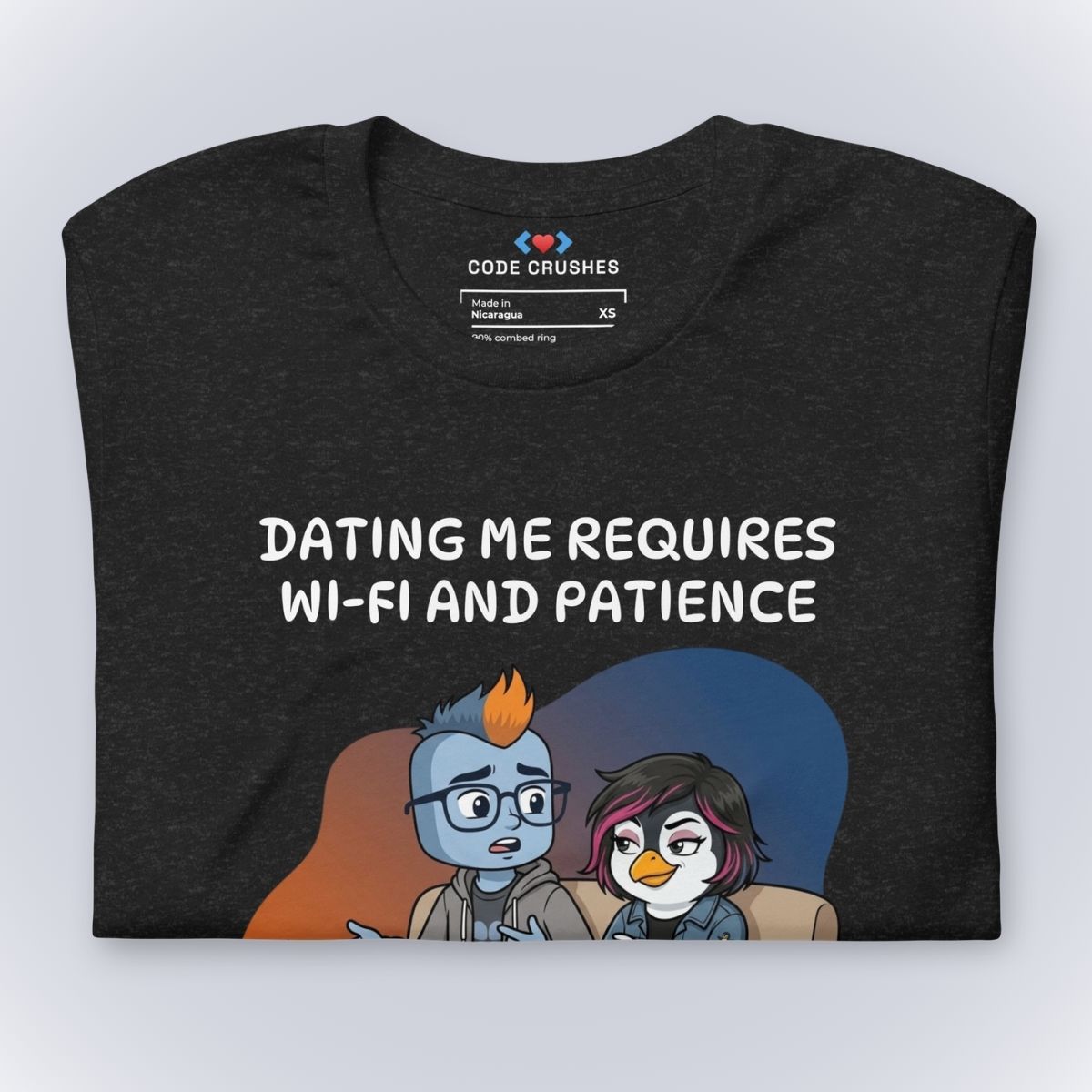 Dating Me Requires Wi-Fi and Patience T-Shirt
