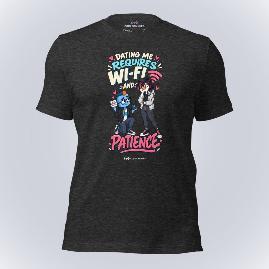 Code Crushes T-SHIRT Dark Grey Heather / S Dating Me Requires Wi-Fi and Patience T-Shirt