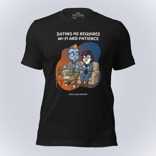 Code Crushes T-SHIRT Black Heather / S Dating Me Requires Wi-Fi and Patience T-Shirt