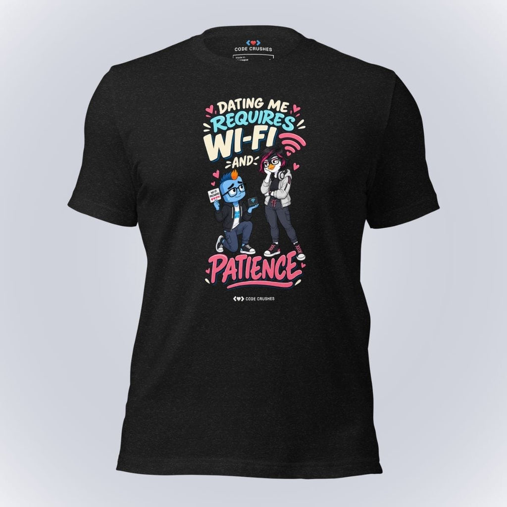 Code Crushes T-SHIRT Black Heather / S Dating Me Requires Wi-Fi and Patience T-Shirt