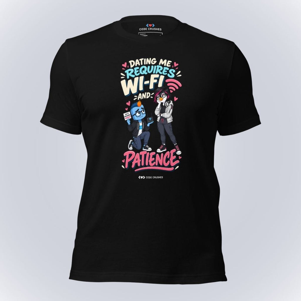 Code Crushes T-SHIRT Black / S Dating Me Requires Wi-Fi and Patience T-Shirt