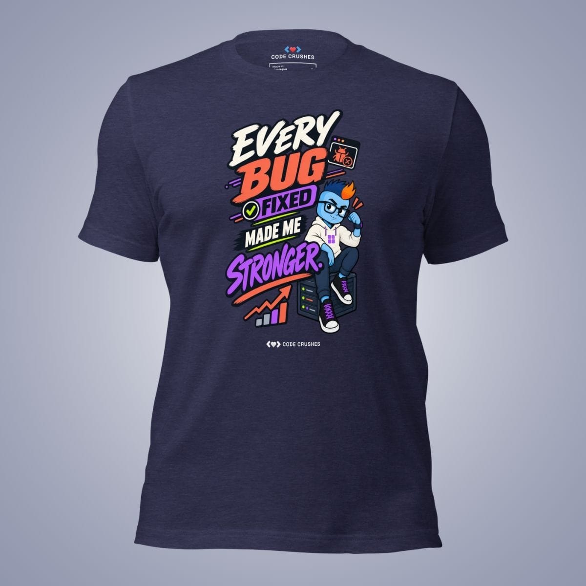Code Crushes T-SHIRT Heather Midnight Navy / S Every Bug Fixed Made Me Stronger T-Shirt