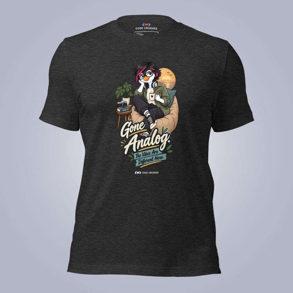 Code Crushes T-SHIRT Dark Grey Heather / S Gone Analog, The Vibes Are Different Here T-Shirt