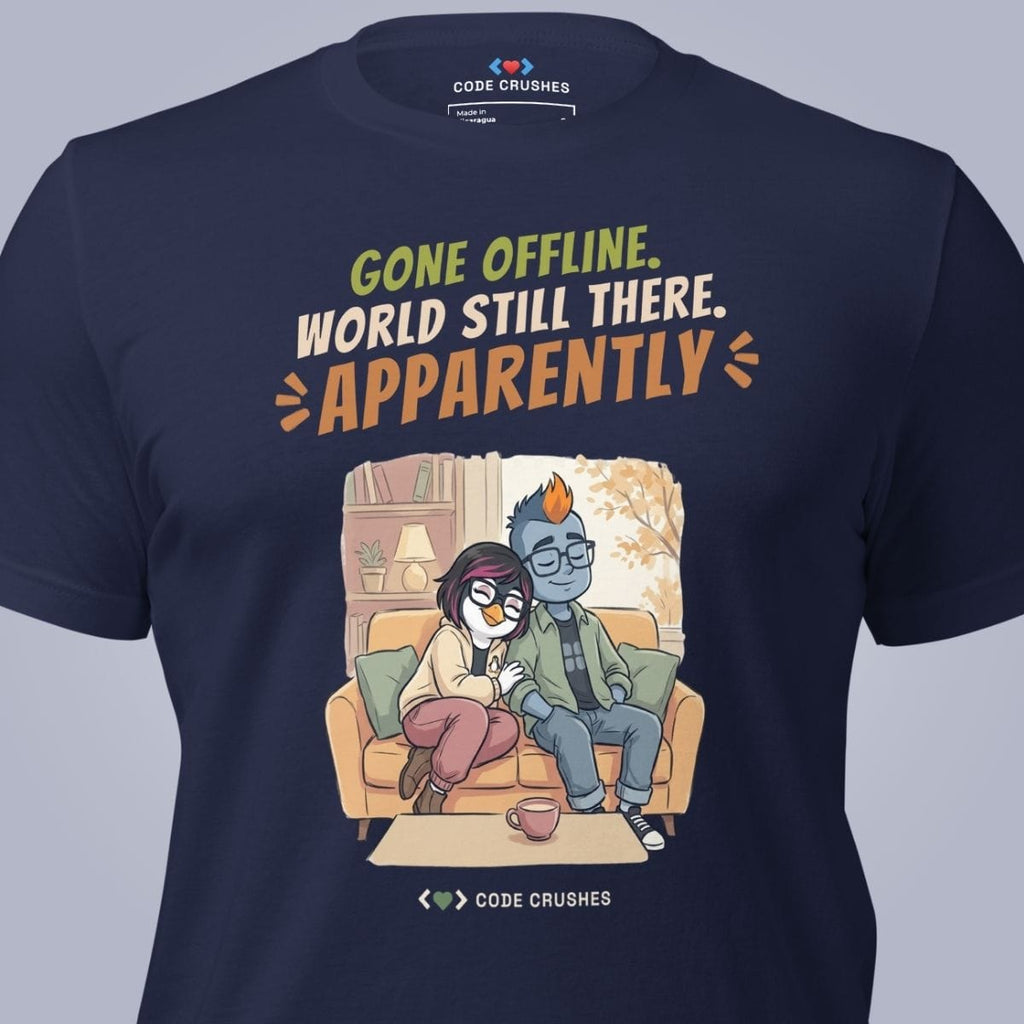 Code Crushes T-SHIRT Gone Offline, World Still There T-Shirt