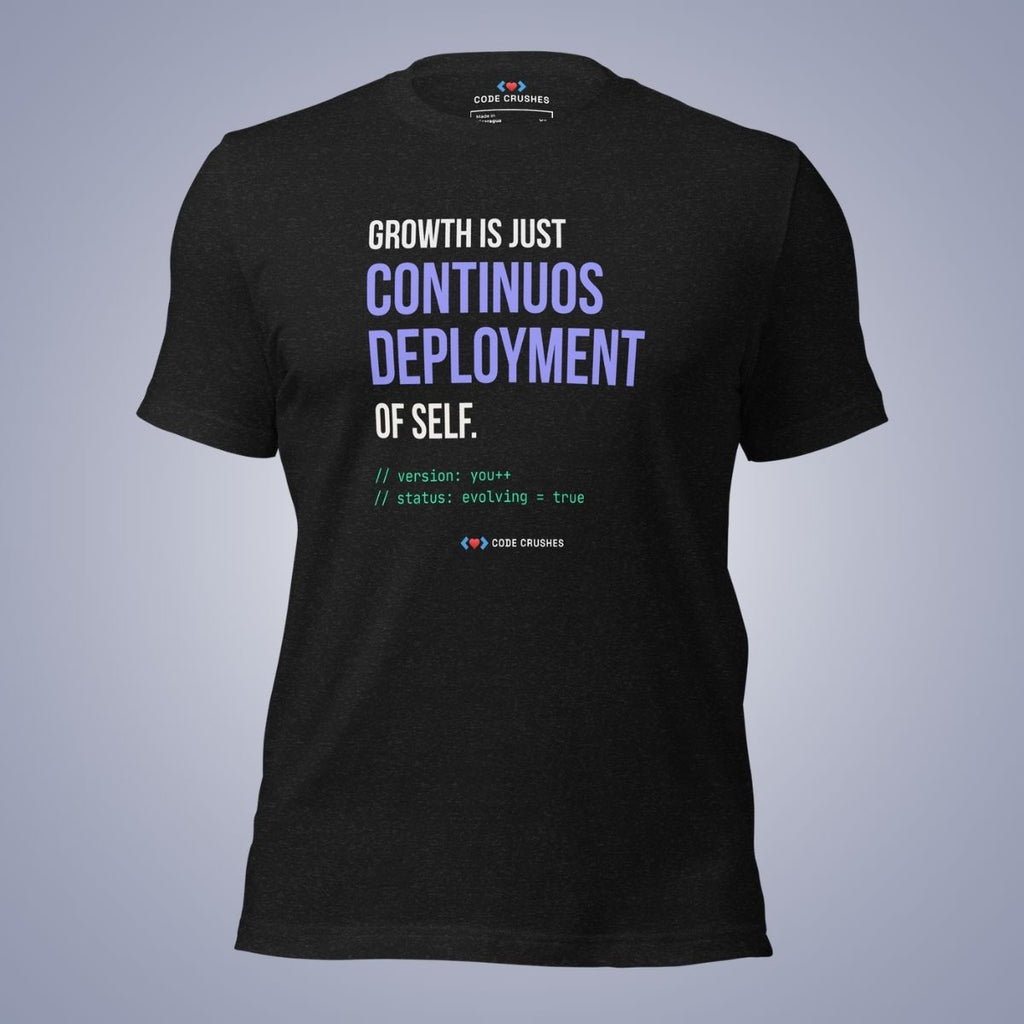 Growth Is Just Continuous Deployment of Self. T-Shirt