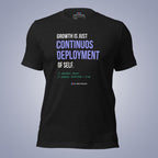 Growth Is Just Continuous Deployment of Self. T-Shirt