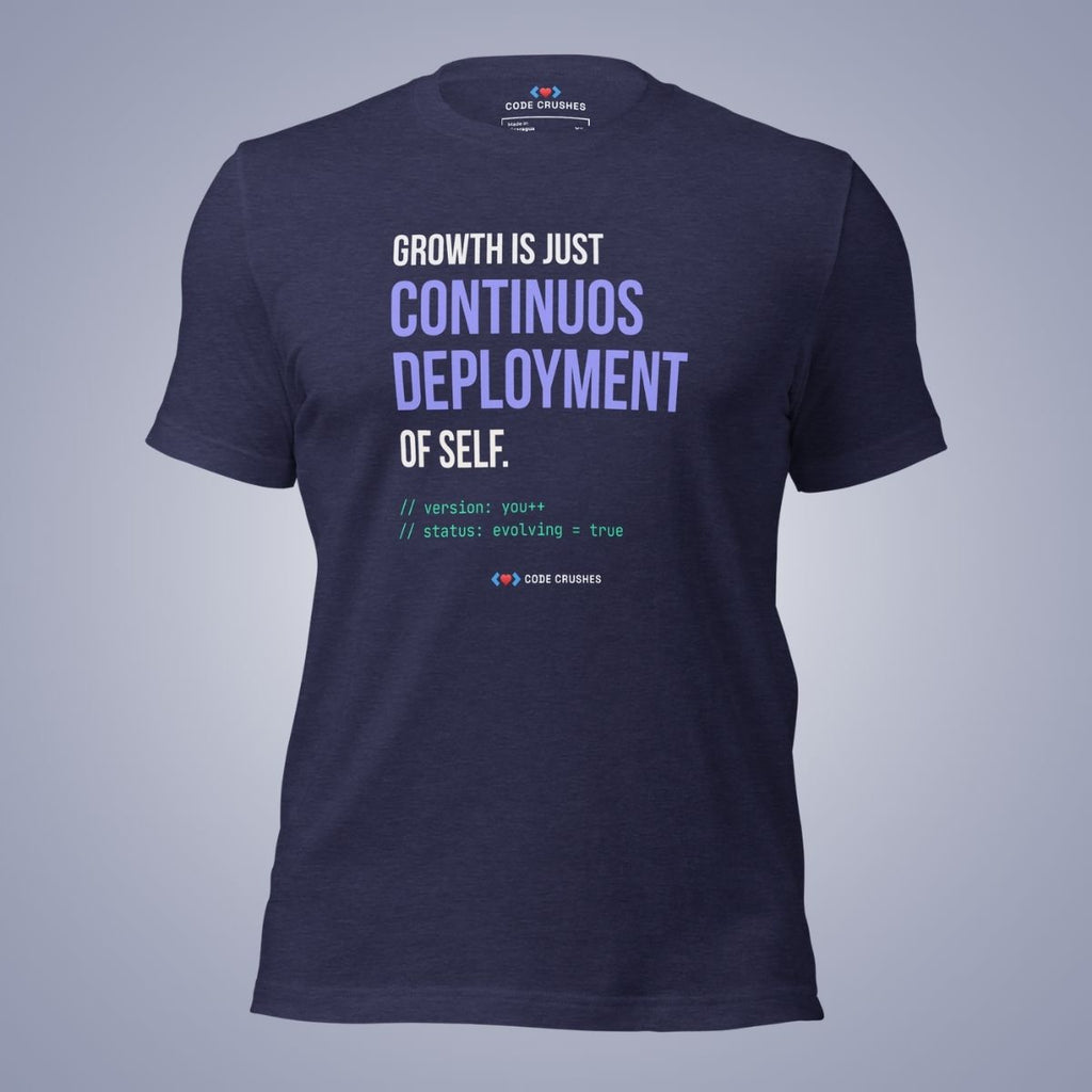 Growth Is Just Continuous Deployment of Self. T-Shirt