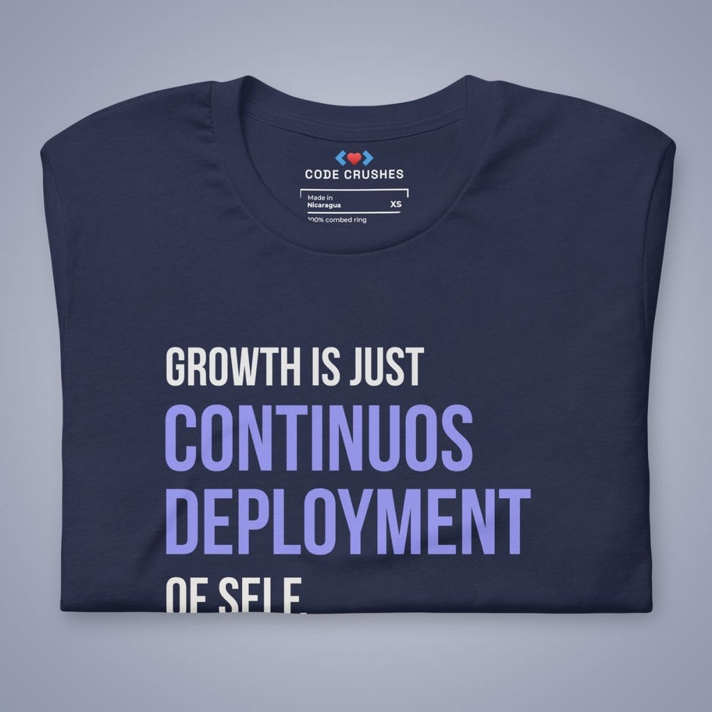 Growth Is Just Continuous Deployment of Self. T-Shirt