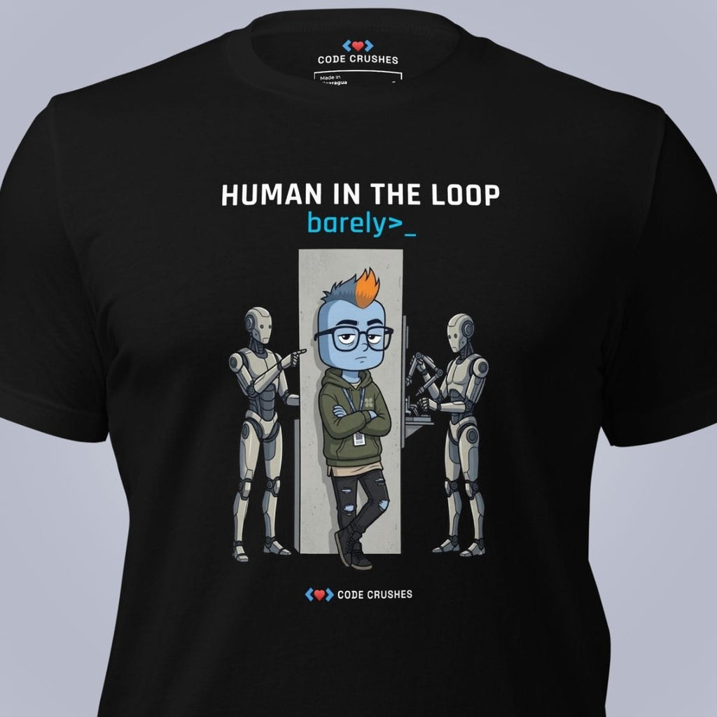Code Crushes T-SHIRT Human in the Loop T-Shirt