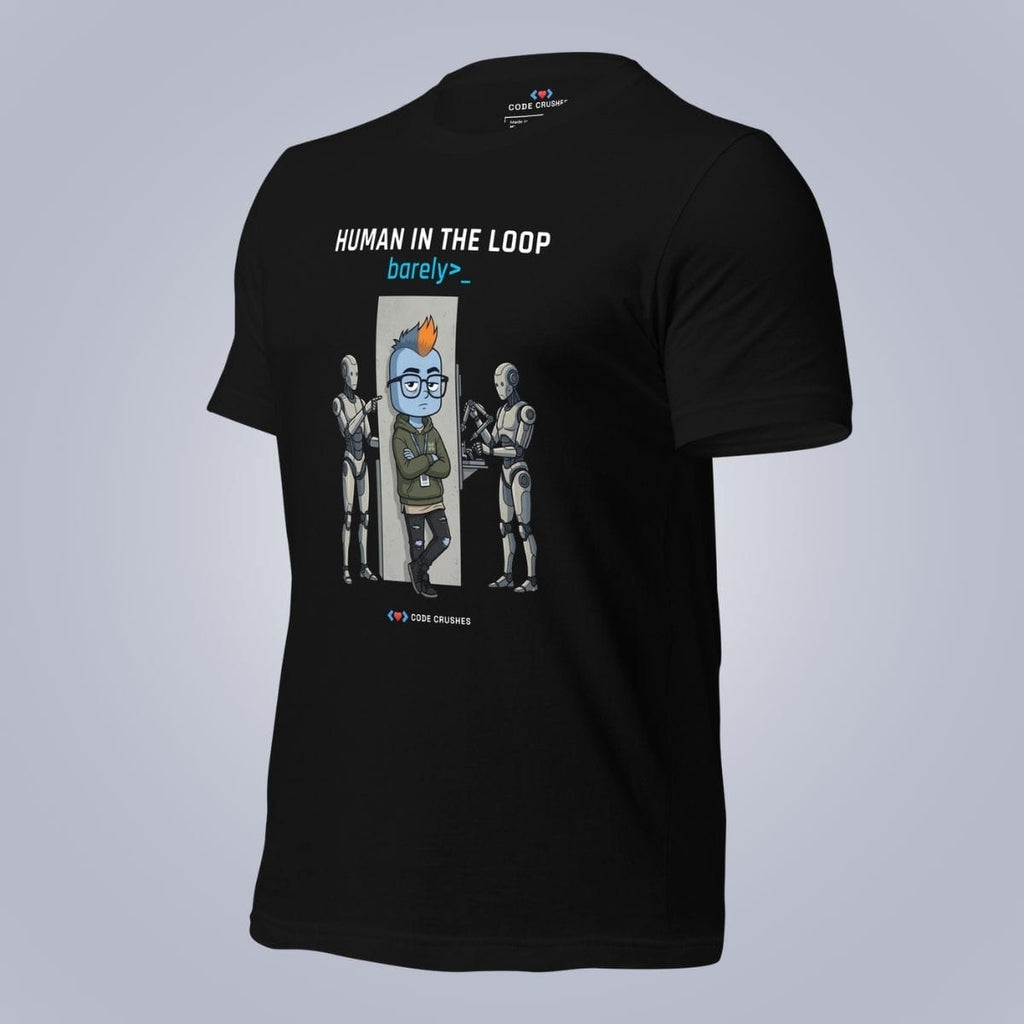 Code Crushes T-SHIRT Human in the Loop T-Shirt