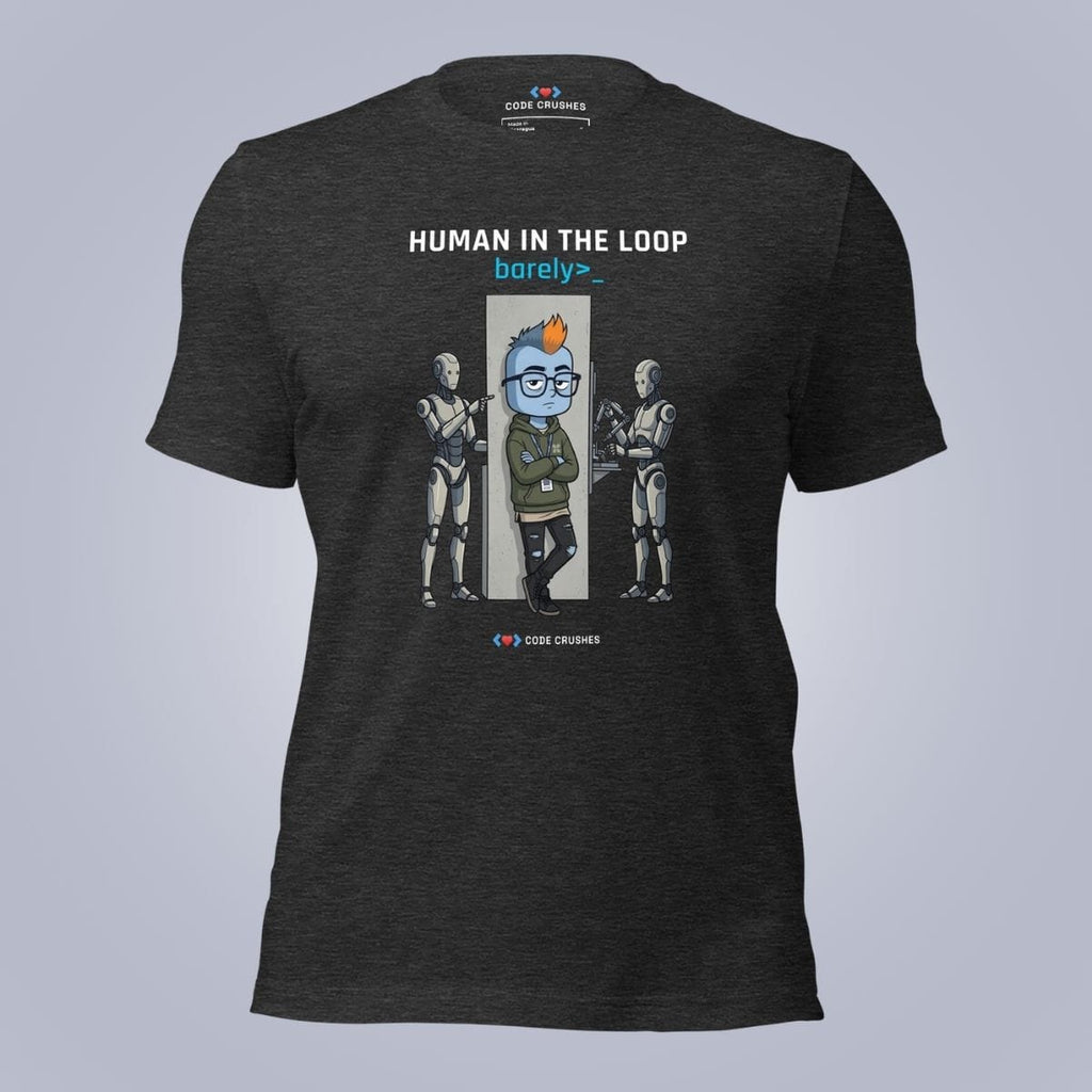 Code Crushes T-SHIRT Dark Grey Heather / S Human in the Loop T-Shirt