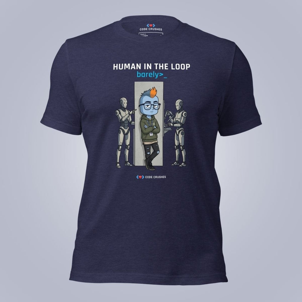 Code Crushes T-SHIRT Heather Midnight Navy / S Human in the Loop T-Shirt