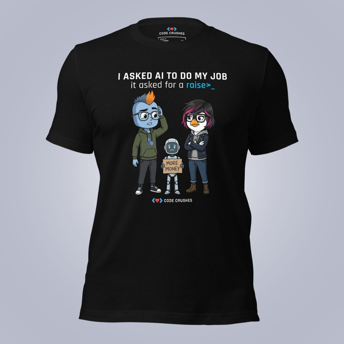 I Asked AI to Do My Job. It Asked for a Raise. T-Shirt