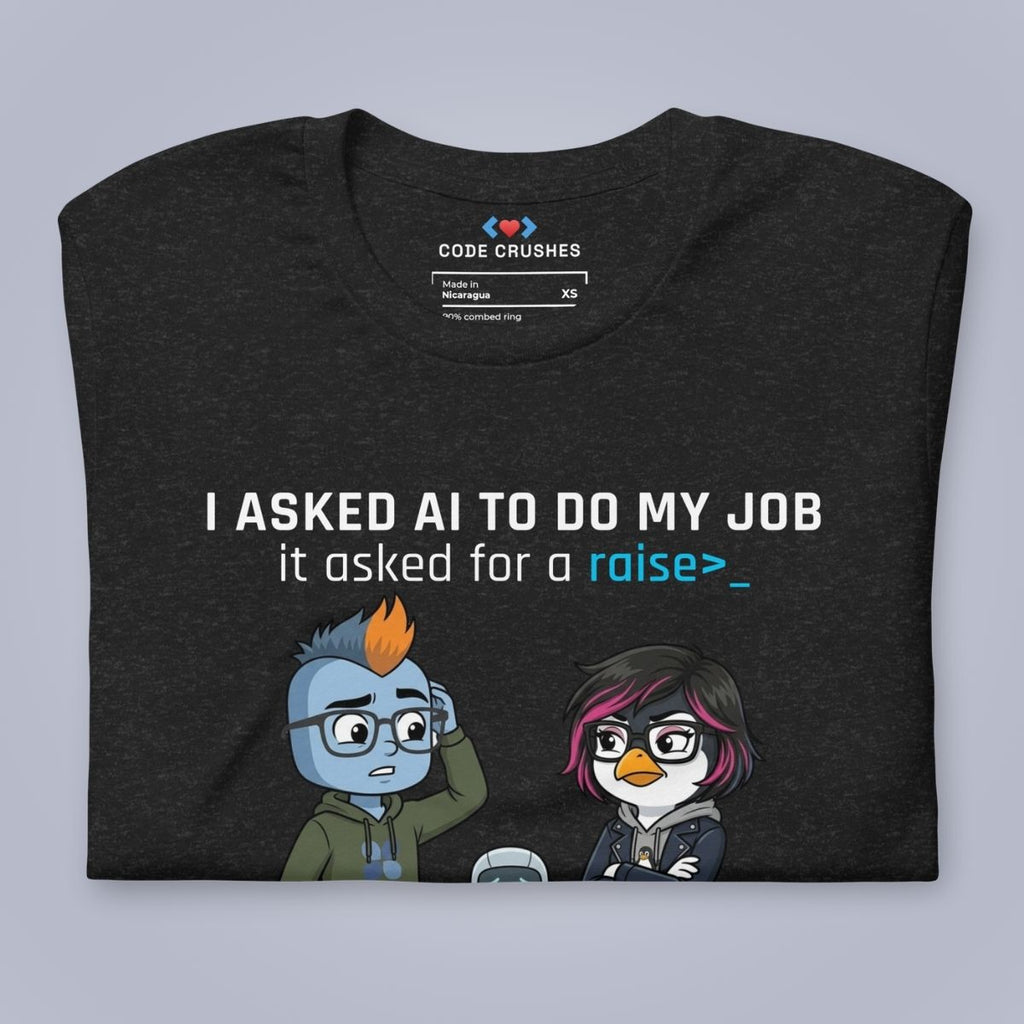 I Asked AI to Do My Job. It Asked for a Raise. T-Shirt