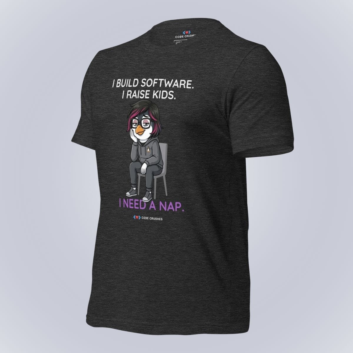 Code Crushes T-SHIRT I Build Software. I Raise Kids. I Need a Nap. T-Shirt