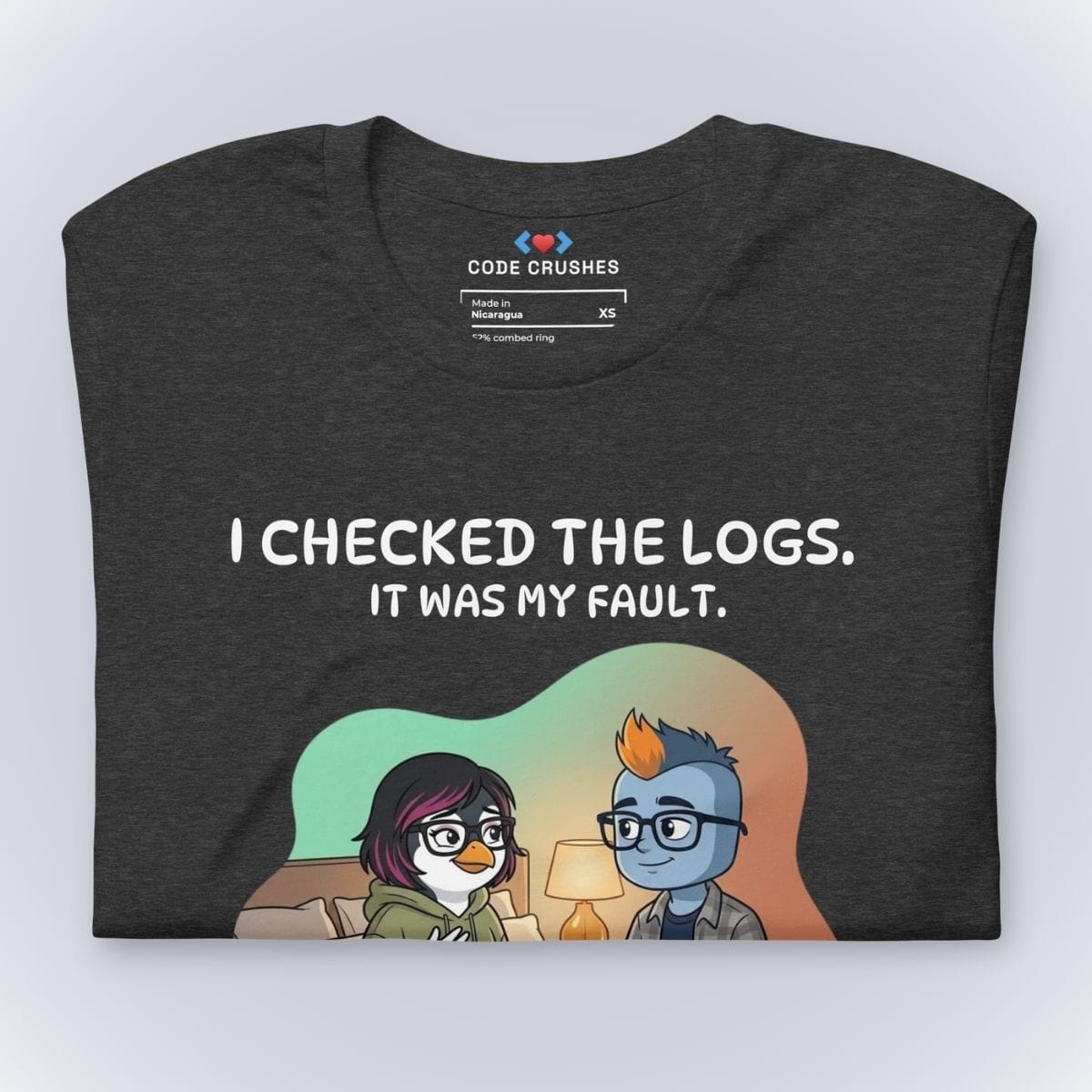 Code Crushes T-SHIRT I Checked the Logs. It Was My Fault. T-Shirt