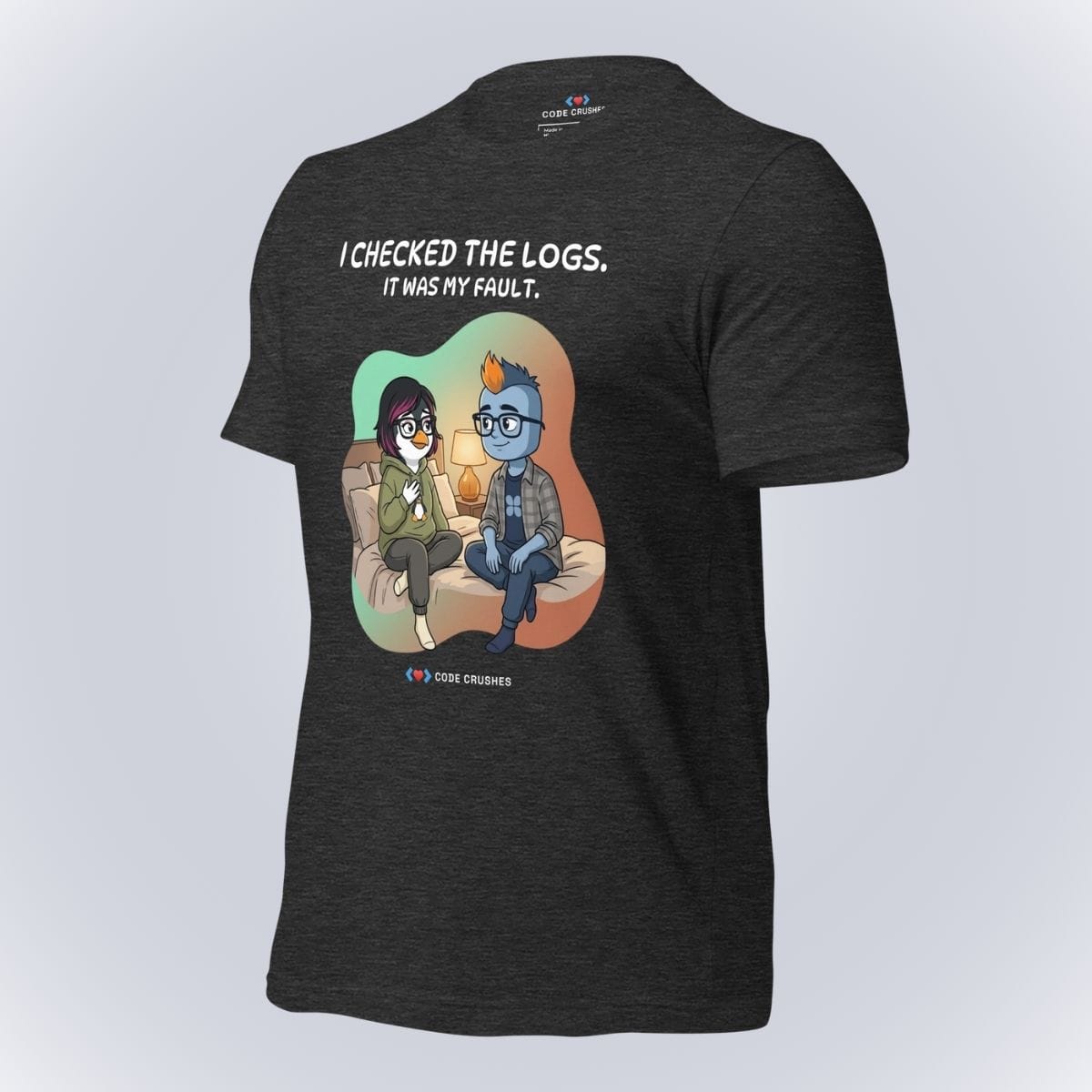 Code Crushes T-SHIRT I Checked the Logs. It Was My Fault. T-Shirt