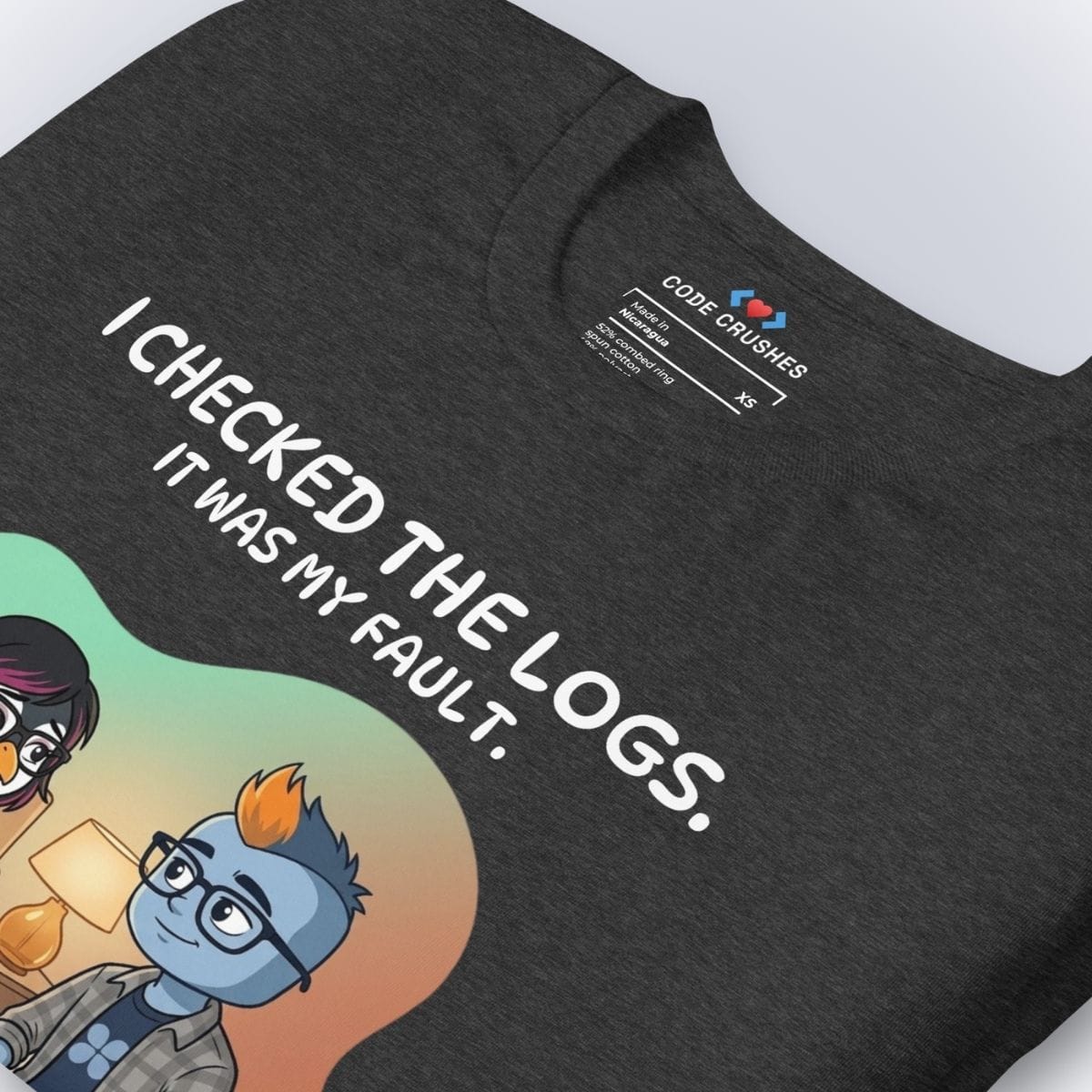 Code Crushes T-SHIRT I Checked the Logs. It Was My Fault. T-Shirt