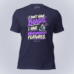 Code Crushes T-SHIRT Heather Midnight Navy / S I Don't Have Bugs, I Have Undocumented Features T-Shirt
