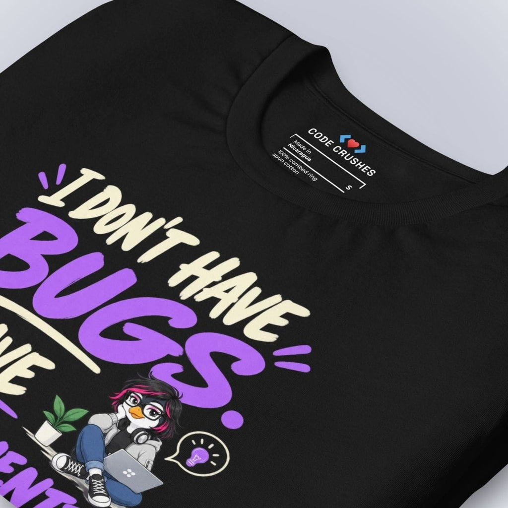 Code Crushes T-SHIRT I Don't Have Bugs, I Have Undocumented Features T-Shirt