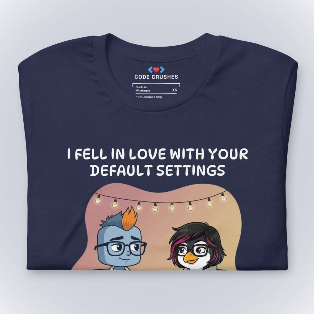 I Fell in Love With Your Default Settings T-Shirt