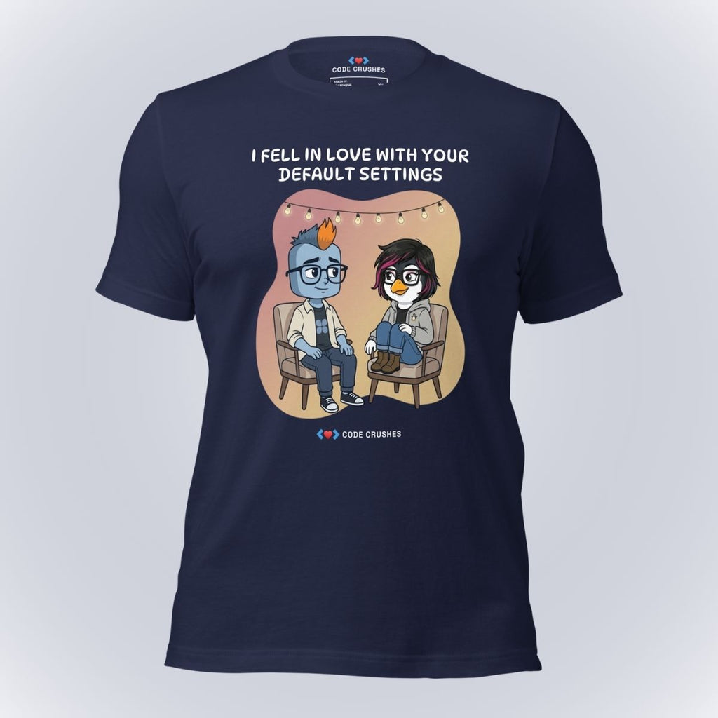 I Fell in Love With Your Default Settings T-Shirt