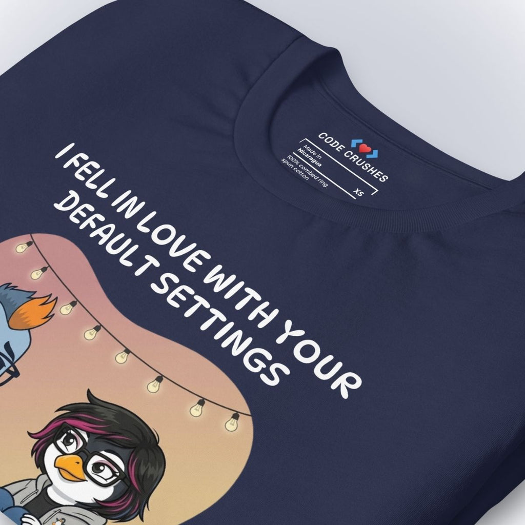 I Fell in Love With Your Default Settings T-Shirt
