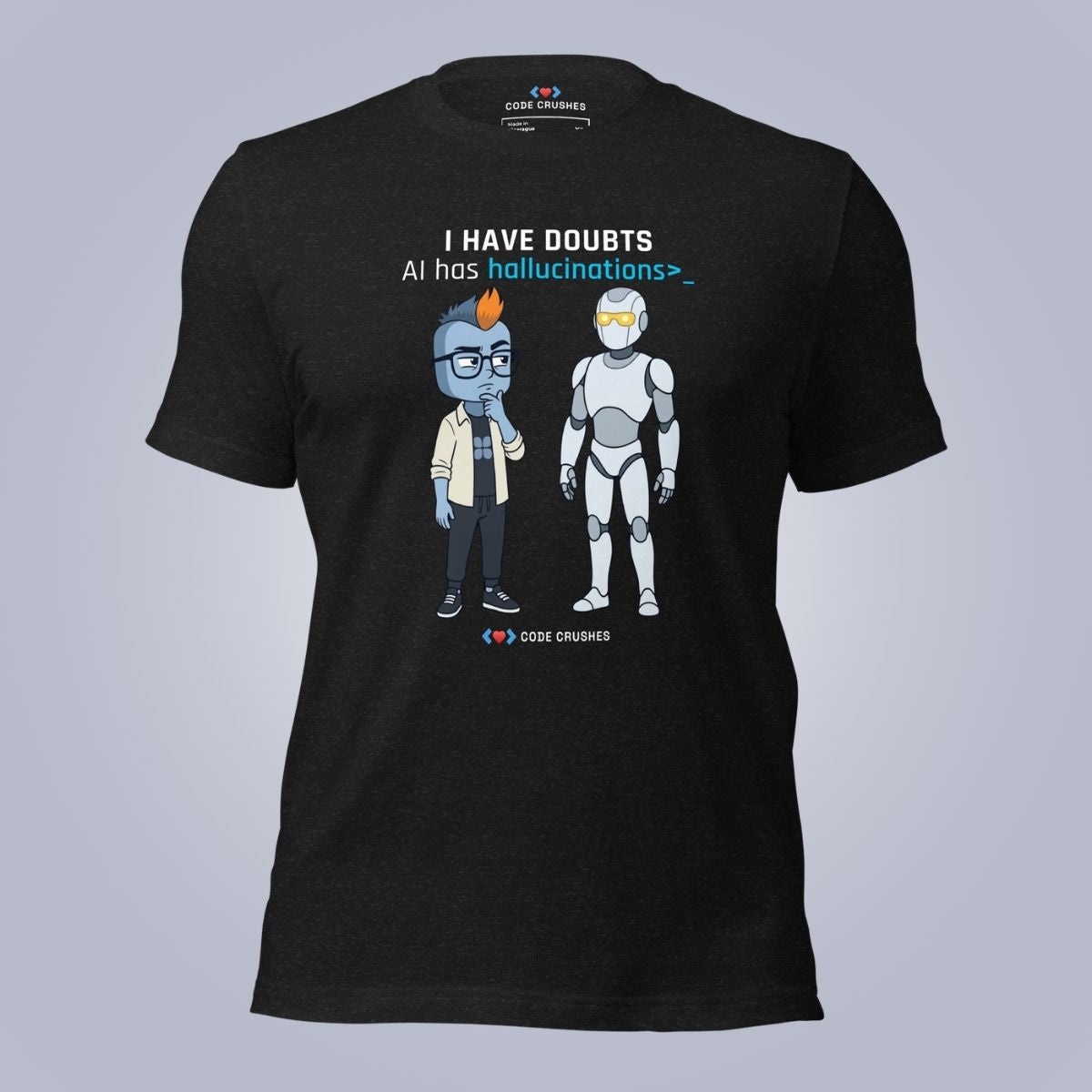 I Have Doubts. AI Has Hallucinations. T-Shirt