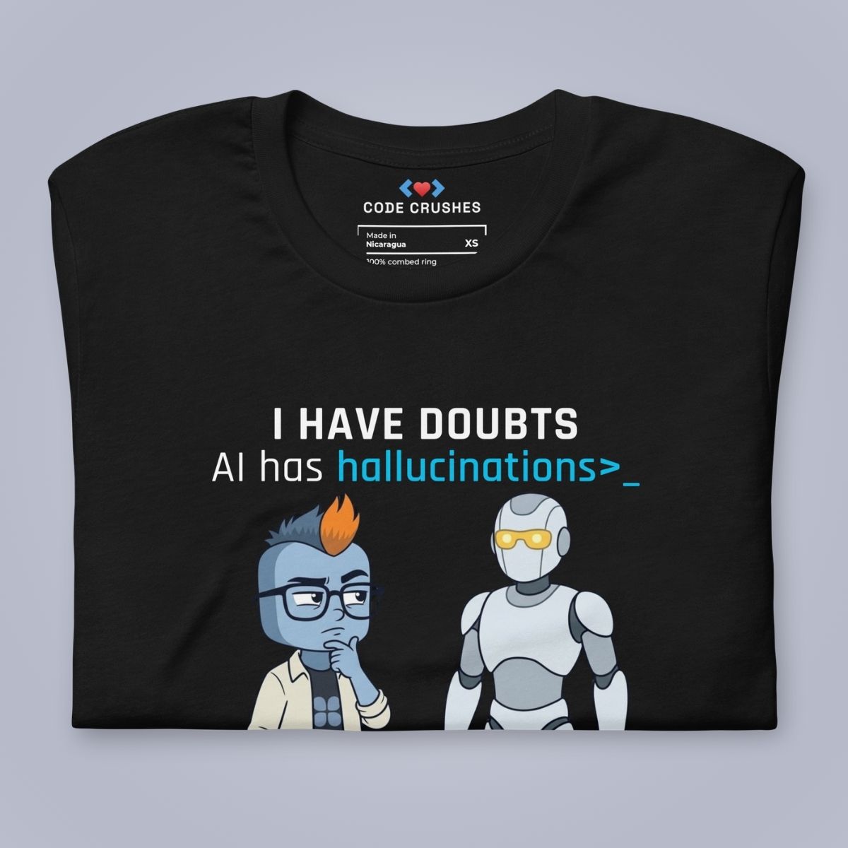 I Have Doubts. AI Has Hallucinations. T-Shirt