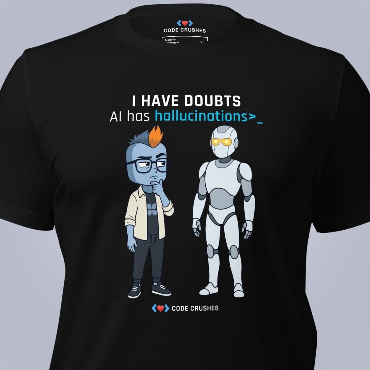 Code Crushes T-SHIRT I Have Doubts. AI Has Hallucinations. T-Shirt