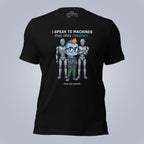 I Speak to Machines. They Obey. Mostly. T-Shirt