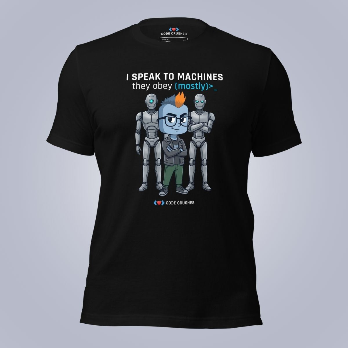 I Speak to Machines. They Obey. Mostly. T-Shirt