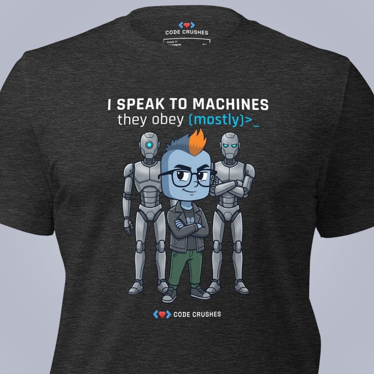 Code Crushes T-SHIRT I Speak to Machines. They Obey. Mostly. T-Shirt
