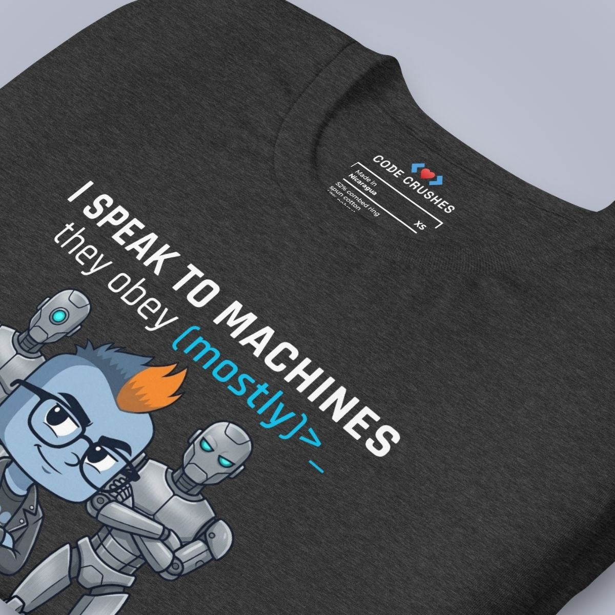 I Speak to Machines. They Obey. Mostly. T-Shirt