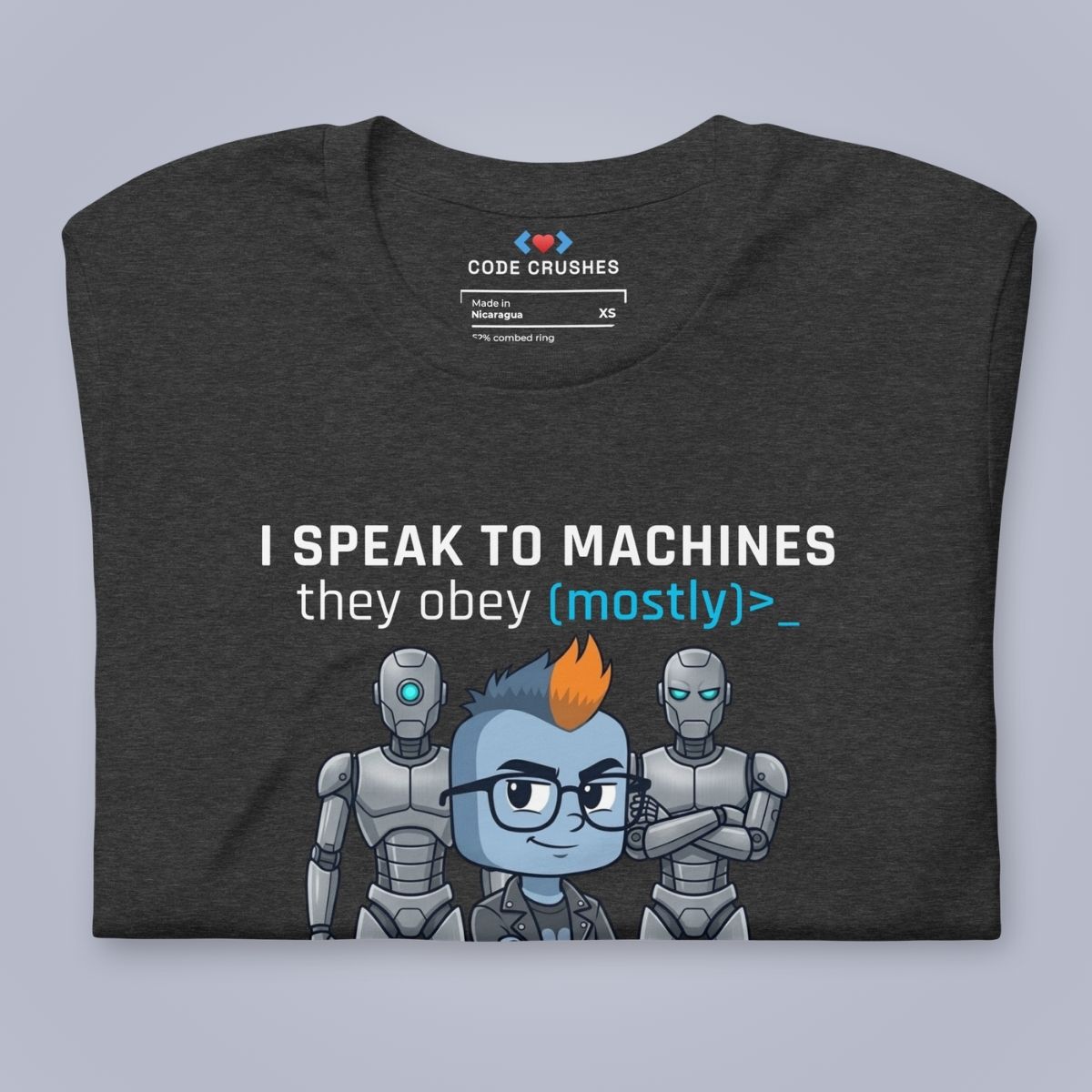 I Speak to Machines. They Obey. Mostly. T-Shirt