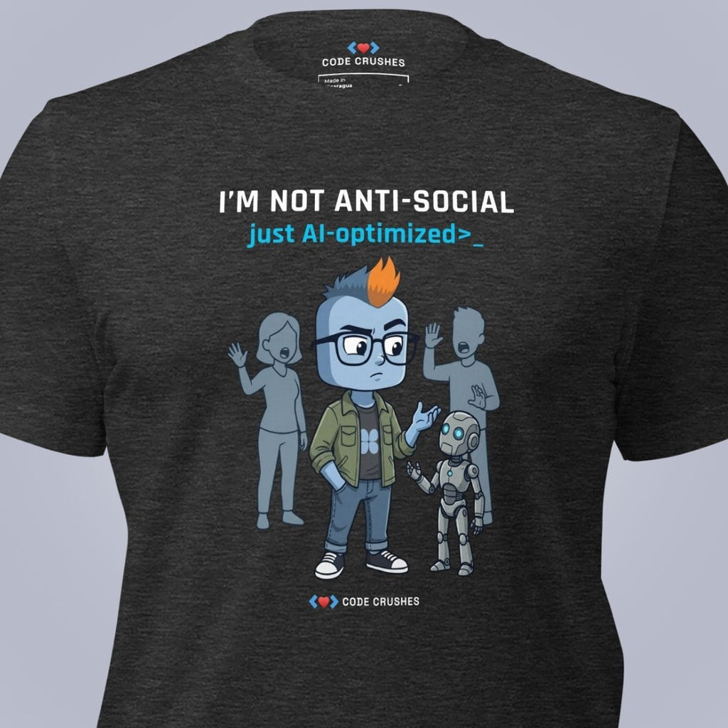 Code Crushes T-SHIRT I'm Not Anti-Social T-Shirt