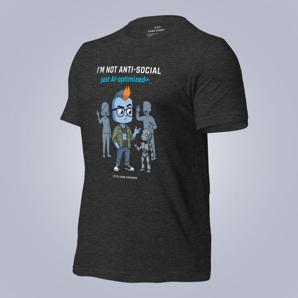 Code Crushes T-SHIRT I'm Not Anti-Social T-Shirt