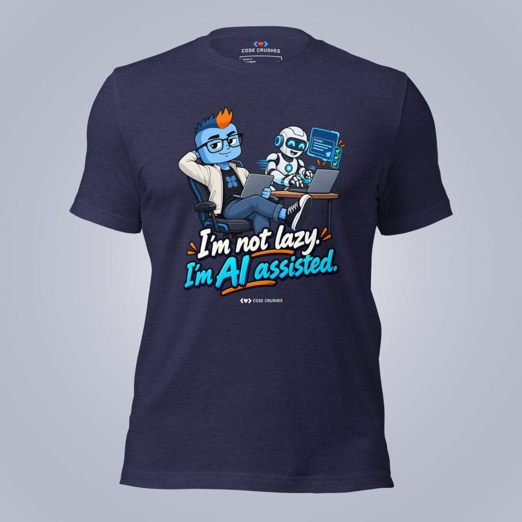 Code Crushes T-SHIRT Heather Midnight Navy / S I'm Not Lazy, I'm AI-Assisted T-Shirt