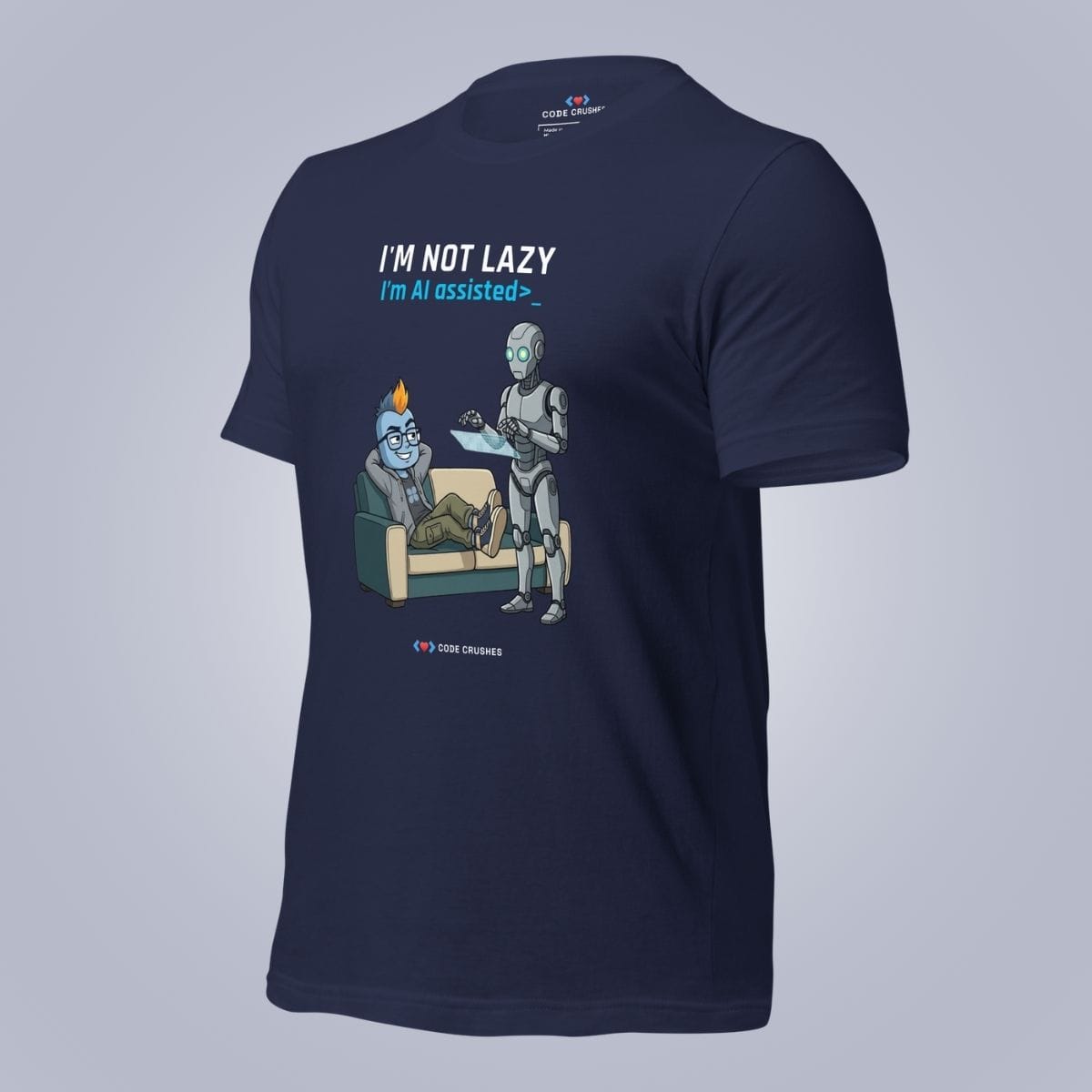 Code Crushes T-SHIRT I'm Not Lazy, I'm AI Assisted T-Shirt