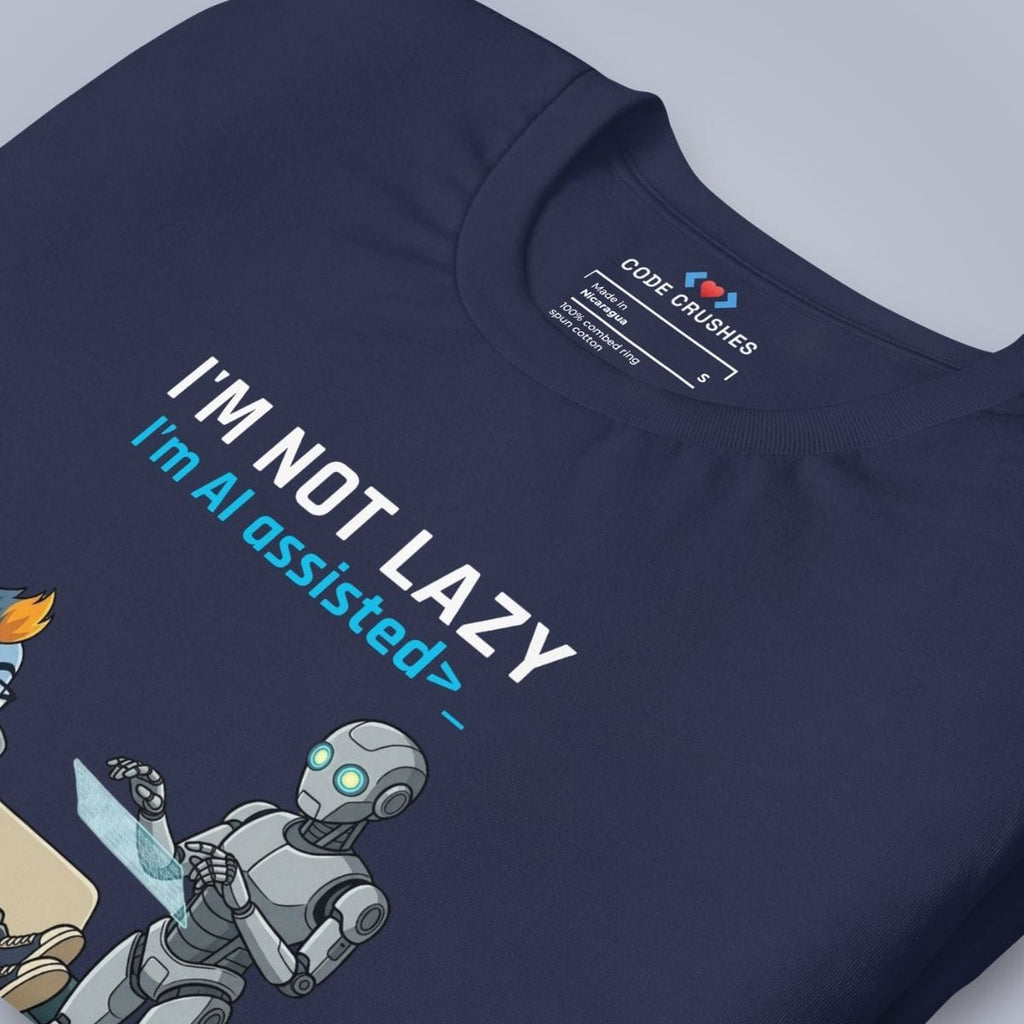 Code Crushes T-SHIRT I'm Not Lazy, I'm AI Assisted T-Shirt