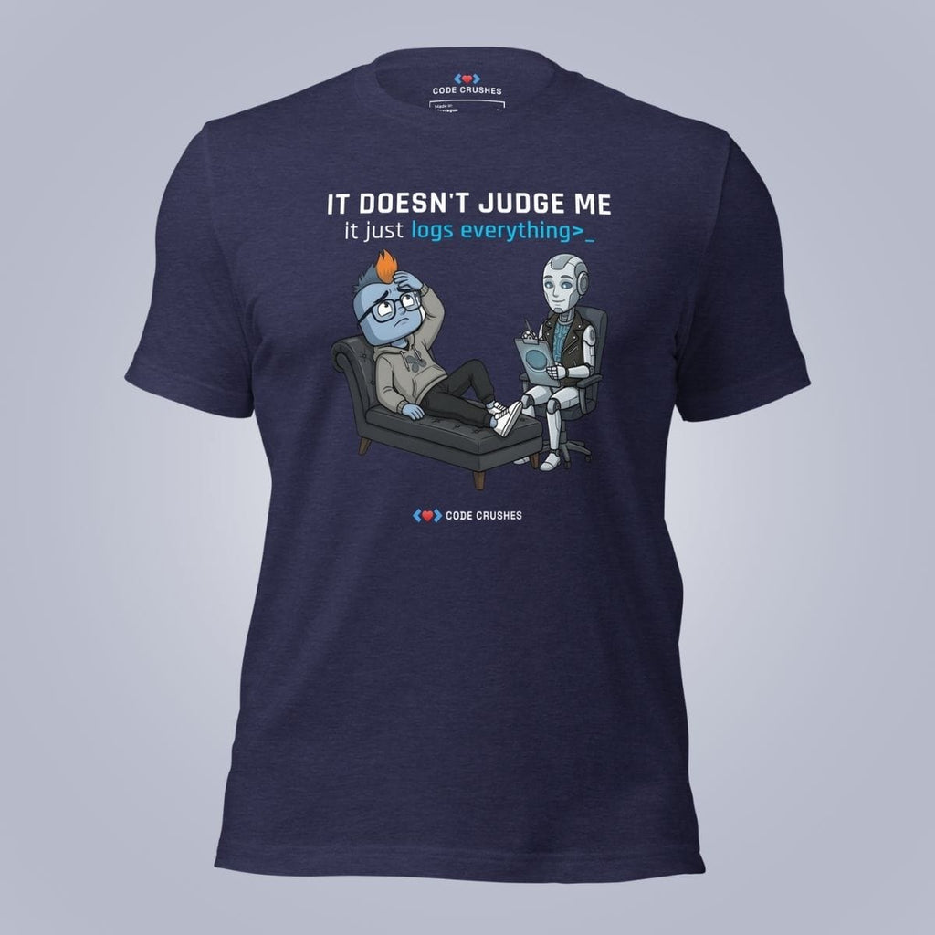 Code Crushes T-SHIRT Heather Midnight Navy / S It Doesn't Judge Me. It Just Logs Everything T-Shirt