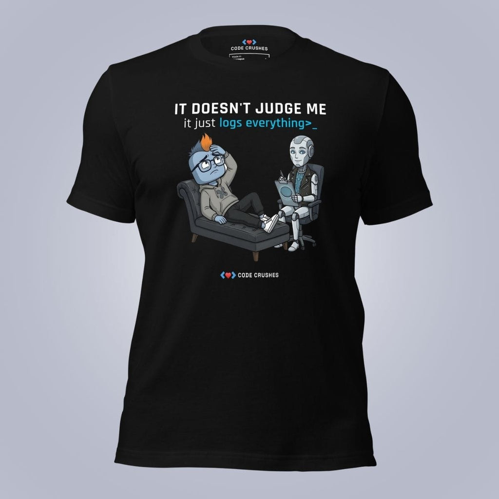 Code Crushes T-SHIRT Black / S It Doesn't Judge Me. It Just Logs Everything T-Shirt