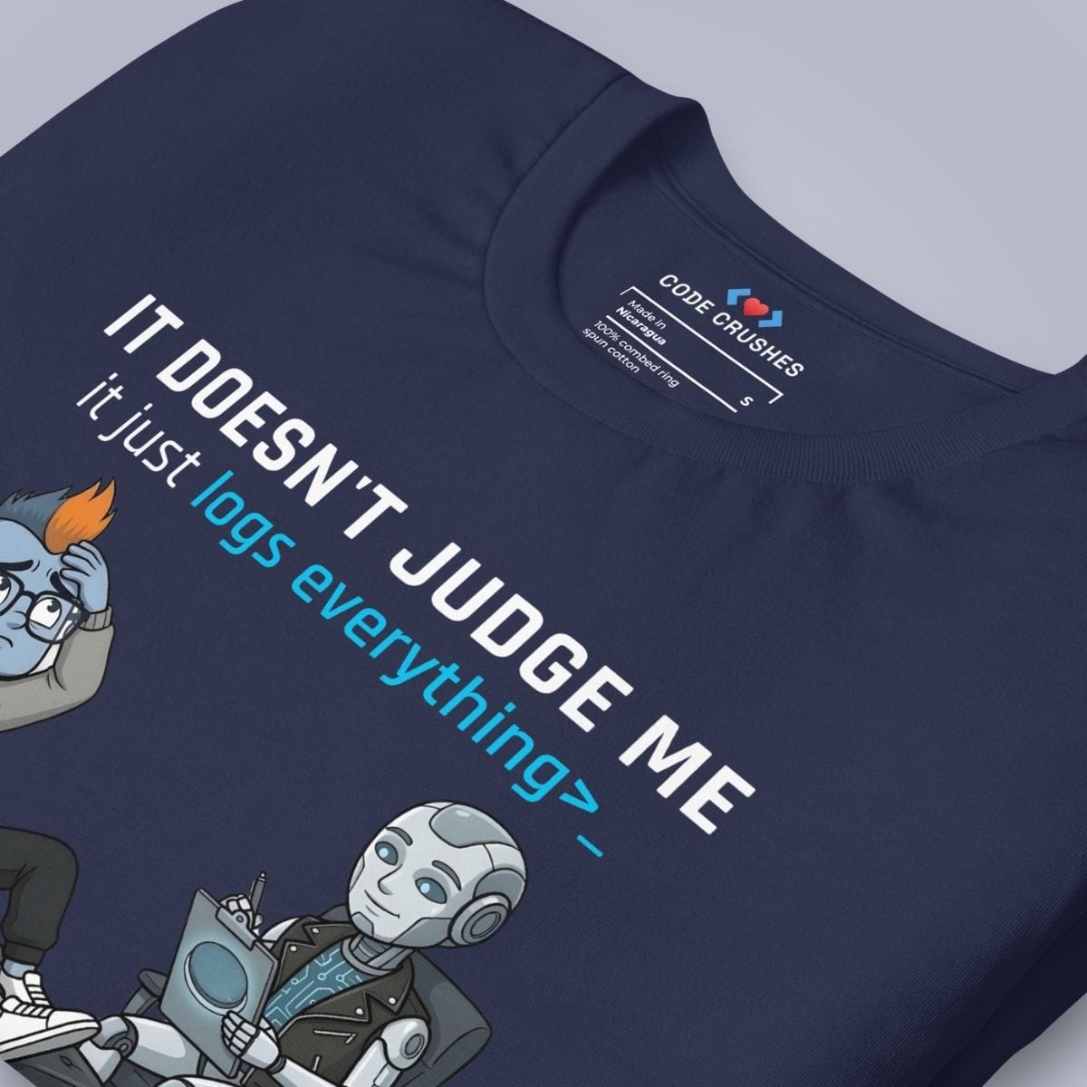 Code Crushes T-SHIRT It Doesn't Judge Me. It Just Logs Everything T-Shirt