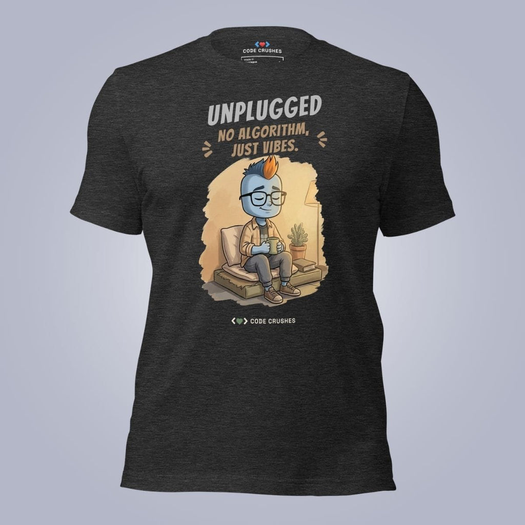 Code Crushes T-SHIRT Dark Grey Heather / S Unplugged. No Algorithm, Just Vibes. T-Shirt