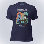 Less Screen Time. More You and Me. T-Shirt