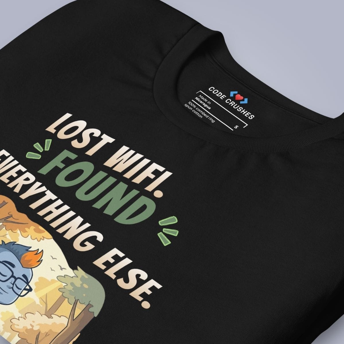 Code Crushes T-SHIRT Lost WiFi, Found Everything Else T-Shirt