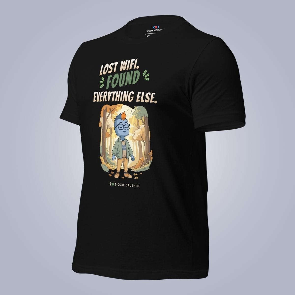 Code Crushes T-SHIRT Lost WiFi, Found Everything Else T-Shirt