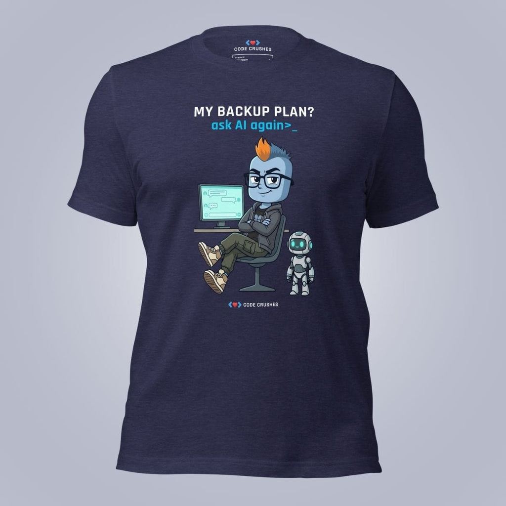 Code Crushes T-SHIRT Heather Midnight Navy / S My Backup Plan T-Shirt