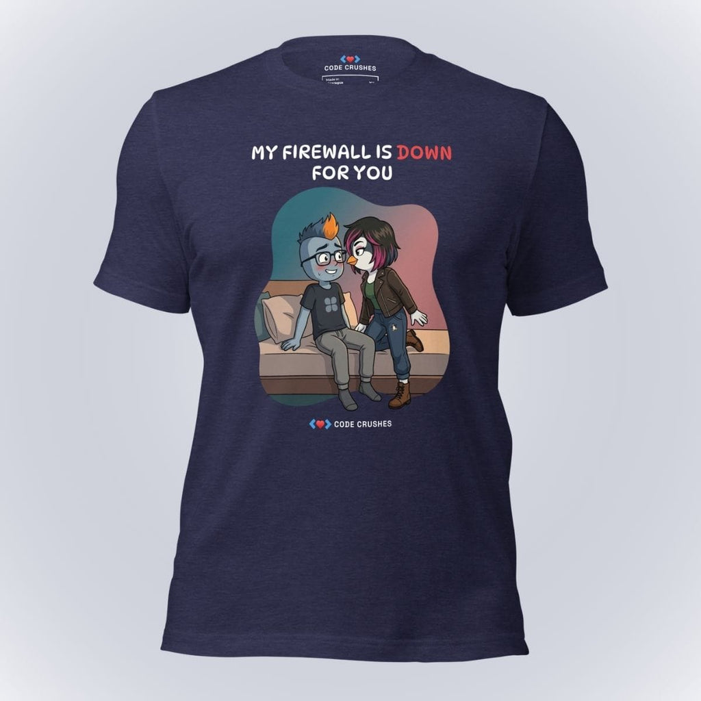 Code Crushes T-SHIRT Heather Midnight Navy / S My Firewall Is Down for You. T-Shirt